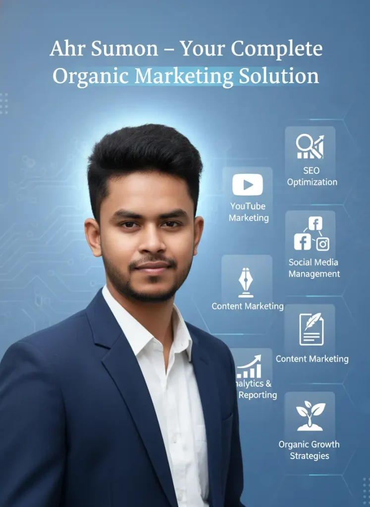 Ahr Sumon – The Best Organic Marketing Expert in Bangladesh Driving Real Growth